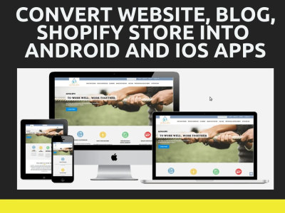 Convert website blog shopify store into android and ios apps | Upwork