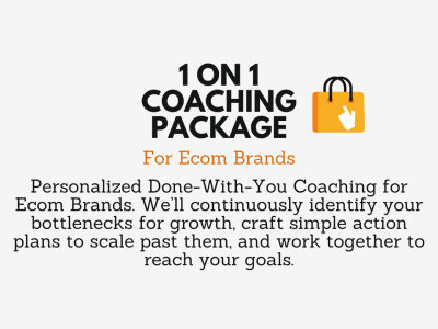1 on 1 coaching package for ecommerce brands for strategy and growth