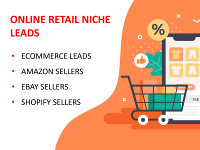 Online Retail Niche Leads - Ecommerce, Amazon, eBay, Shopify Sellers Leads