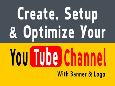A new YouTube channel created, customization, setup & promotion plan ...