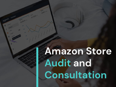 A Detailed Amazon Store Audit & Consultation