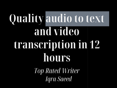 Quality audio to text and video transcription in 12 hours