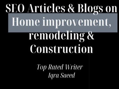 SEO Articles & Blogs on Home improvement, Home remodeling & Construction