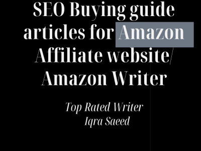Compelling, SEO buying guide articles for Amazon Affiliate website.
