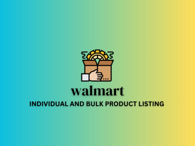 Walmart Individual and Bulk Product Listing