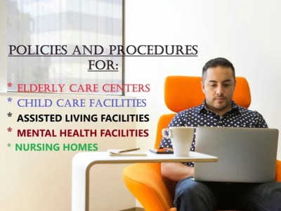 Elderly care, nursing home, assisted living center policies and sops