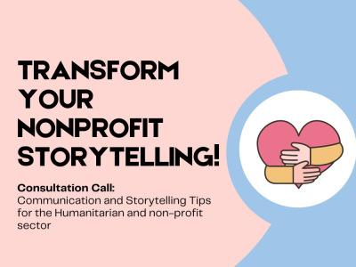 Consultation Call: Communication & Storytelling for the Humanitarian Sector