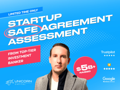 Startup SAFE Agreement assessment from Top-Tier Investment Banker