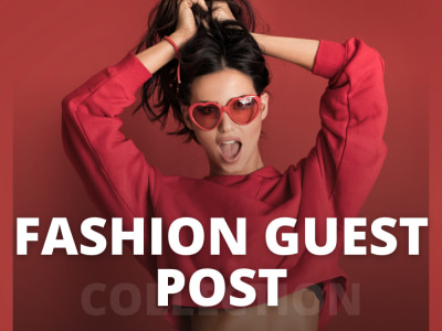 Fashion Guest Post | High DA & DR 60+ | US Fashion Guest Post