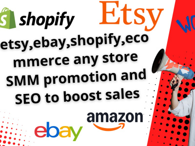 Professional SMM & SEO for etsy,ebay,Shopify,E-Commerce Any Store Growth