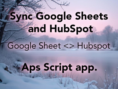 An Apps Script application for syncing HubSpot and Google Sheet