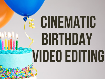 Family cinematic videos & birthday video editing