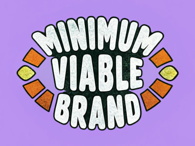 A Minimum Viable Brand with your why, mission, vision, brand archetype +