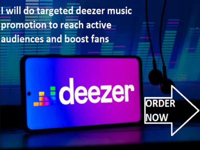 Targeted deezer music promotion to reach active audiences and boost fans