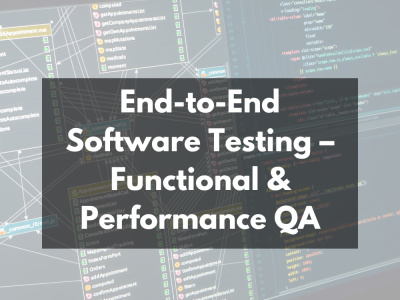 End-to-End Automation -Functional & Performance QA