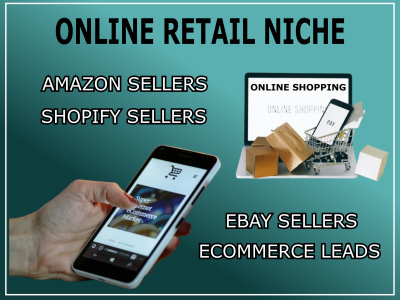Online Retail leads for eCommerce, Amazon, eBay, and Shopify sellers.