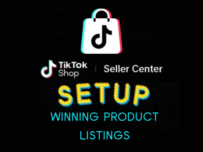 Tiktok Shop Setup, Product listing, Tiktok Ads , Tiktok Affiliate Marketing