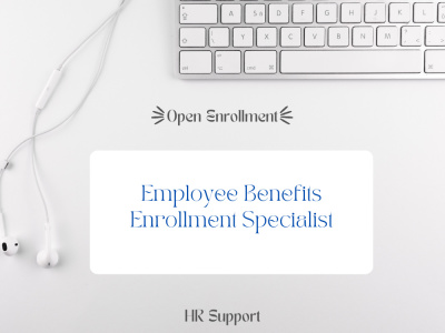 An Enrollment Specialist for Open Enrollment, making the HR process easier