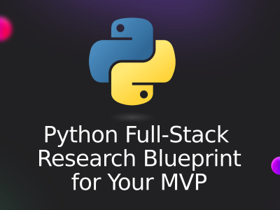 Python Full-Stack Development Blueprint for Your MVP or Product | Upwork