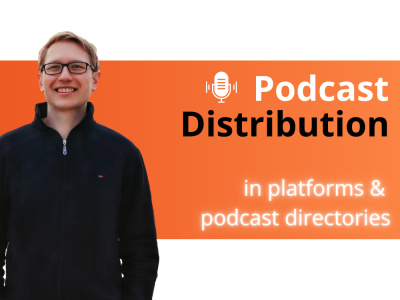 Your podcast distribution on Platforms and Podcast Directories
