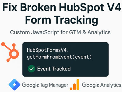 Custom JavaScript Tracking for HubSpot V4 Forms in GTM | Upwork