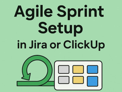 Agile Sprint Setup with Jira or ClickUp