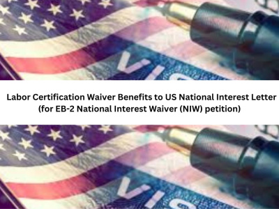 Labor Certification Waiver Benefits to US National Interest Letter for NIW
