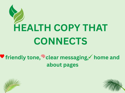 I will write friendly, engaging website copy for your health brand