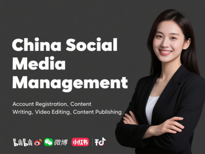 China Social Media Management - Bilibili, Douyin, Xiaohongshu, WeChat、Weibo