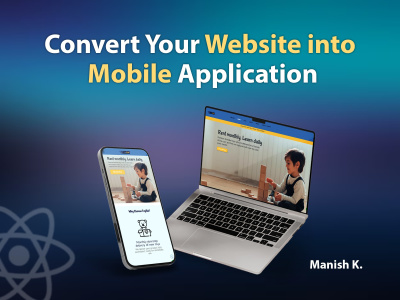 Website to Mobile App conversion, Hybrid app, Mobile app, React Native