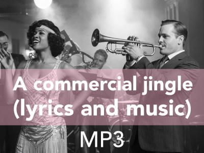 A commercial jingle (lyrics and music) – MP3.