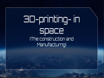 3D Printing in Space