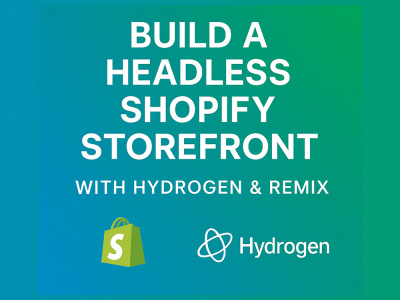 Headless Shopify Storefront Using Hydrogen & Remix | Upwork