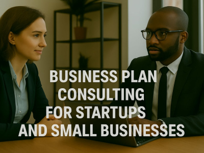 Business Plan Consulting for Startups and Small Businesses