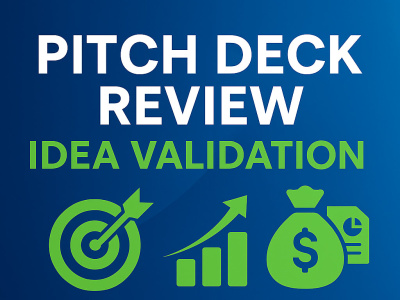 Validate Idea & Pitch Deck Review by VC Investor & $100M+ Operator