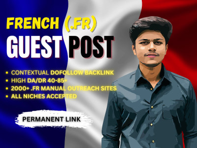 High Quality French Guest Post with Do follow Backlink on DA 40+ .FR site