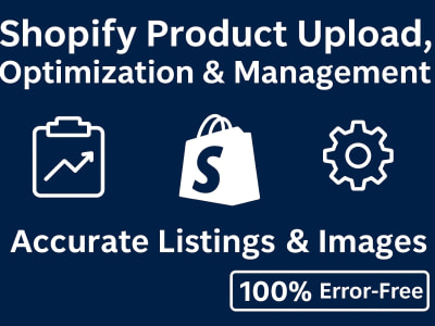 Shopify Product Upload, Optimization & Management