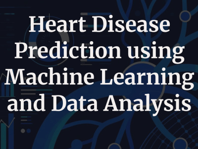 Heart Disease Prediction using Machine Learning and Data Analysis