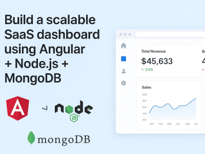 Build a scalable SaaS dashboard using Angular + Node.js + MongoDB | Upwork