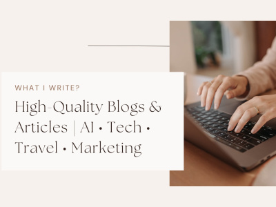 High-quality AI, Tech, Marketing, Science and Travel content writing