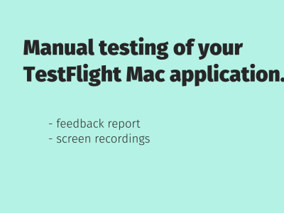 Manual testing of TestFlight Mac application