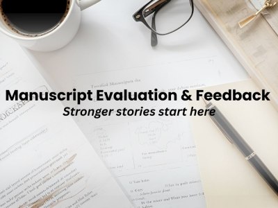 Manuscript evaluation & feedback for fiction and non-fiction writers.