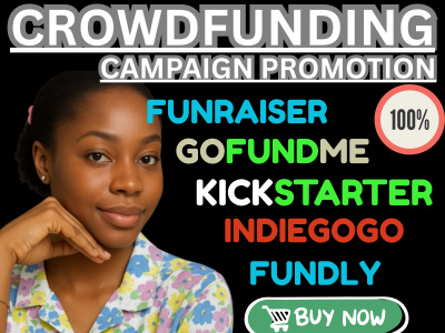 Crowdfunding campaign promotion for your kickstarter indiegogo and gofundme