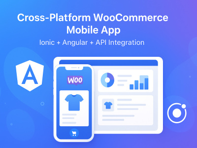 Cross-Platform WooCommerce Mobile App with Ionic Angular & API Integration