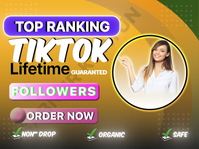 Non-drop TikTok followers, TikTok views, TikTok video, TikTok Grow, TikTok