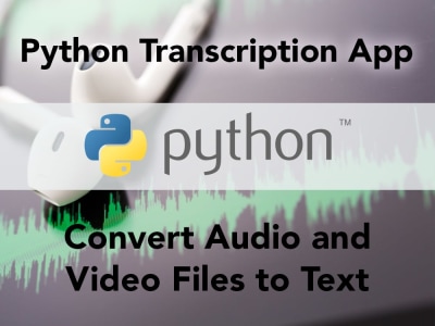 A Python Transcription App to convert audio and video files to text