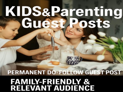 Parenting, Kids & Family Guest Posts | Real Websites with Organic Traffic