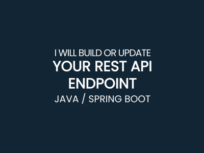 I will build or update your REST API endpoint (Java / Spring Boot) | Upwork