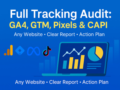 Full Tracking Audit: GA4, GTM, Pixels & CAPI (Any Website)