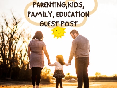 Guest Post Backlinks on Family ,Education, Parenting & Kids Blogs